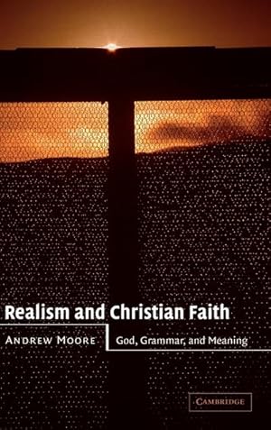 Seller image for Realism and Christian Faith : God, Grammar, and Meaning for sale by AHA-BUCH GmbH