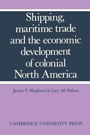 Seller image for Shipping, Maritime Trade, and the Economic Development of Colonial North America for sale by AHA-BUCH GmbH