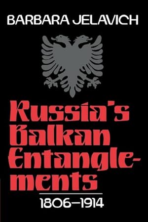 Bild des Verkufers fr Russia's Balkan Entanglements, 1806 1914 zum Verkauf von AHA-BUCH GmbH