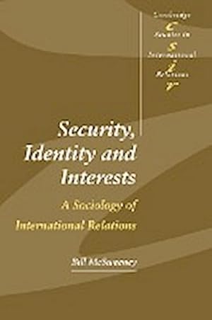 Bild des Verkufers fr Security, Identity and Interests : A Sociology of International Relations zum Verkauf von AHA-BUCH GmbH
