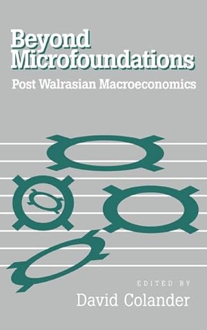 Seller image for Beyond Microfoundations : Post Walrasian Economics for sale by AHA-BUCH GmbH