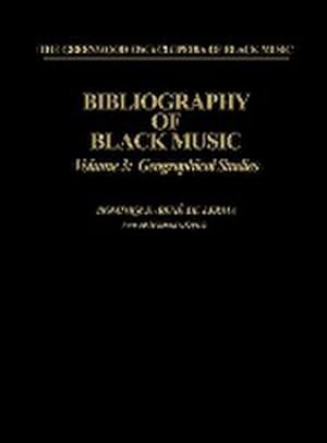 Bild des Verkufers fr Bibliography of Black Music, Volume 3 : Geographical Studies zum Verkauf von AHA-BUCH GmbH