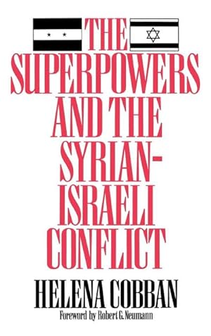 Imagen del vendedor de The Superpowers and the Syrian-Israeli Conflict a la venta por AHA-BUCH GmbH