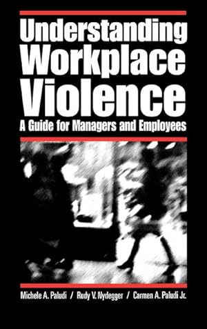 Seller image for Understanding Workplace Violence : A Guide for Managers and Employees for sale by AHA-BUCH GmbH