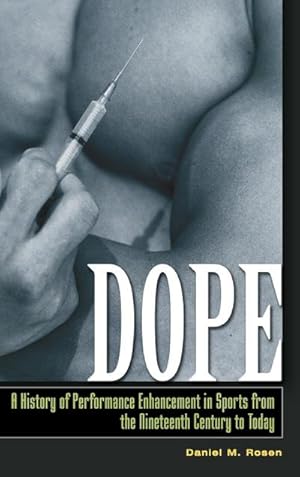 Seller image for Dope : A History of Performance Enhancement in Sports from the Nineteenth Century to Today for sale by AHA-BUCH GmbH