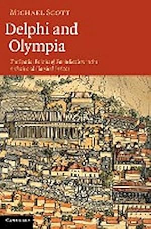 Bild des Verkufers fr Delphi and Olympia : The Spatial Politics of Panhellenism in the Archaic and Classical Periods zum Verkauf von AHA-BUCH GmbH