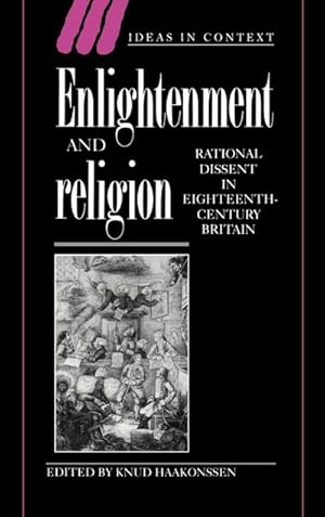 Immagine del venditore per Enlightenment and Religion : Rational Dissent in Eighteenth-Century Britain venduto da AHA-BUCH GmbH