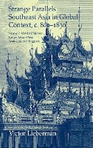 Seller image for Strange Parallels : Southeast Asia in Global Context, c. 800-1830, Volume 2: Mainland Mirrors: Europe, Japan, China, South Asia, and the Islands for sale by AHA-BUCH GmbH