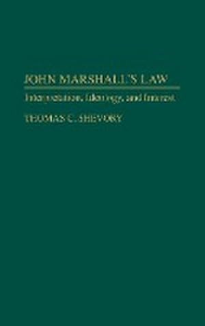 Seller image for John Marshall's Law : Interpretation, Ideology, and Interest for sale by AHA-BUCH GmbH