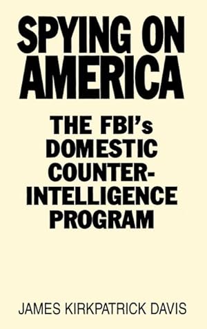 Seller image for Spying on America : The FBI's Domestic Counterintelligence Program for sale by AHA-BUCH GmbH