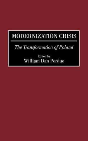 Imagen del vendedor de Modernization Crisis : The Transformation of Poland a la venta por AHA-BUCH GmbH