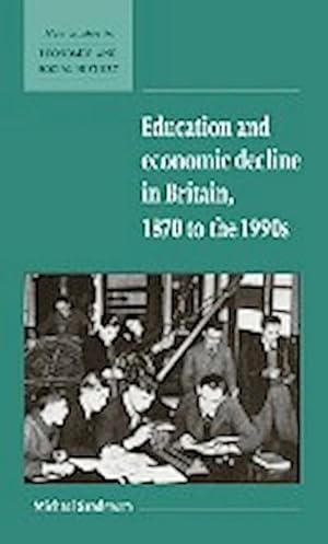 Bild des Verkufers fr Education and Economic Decline in Britain, 1870 to the 1990s zum Verkauf von AHA-BUCH GmbH