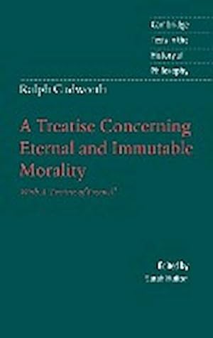 Immagine del venditore per Ralph Cudworth : A Treatise Concerning Eternal and Immutable Morality: With a Treatise of Freewill venduto da AHA-BUCH GmbH