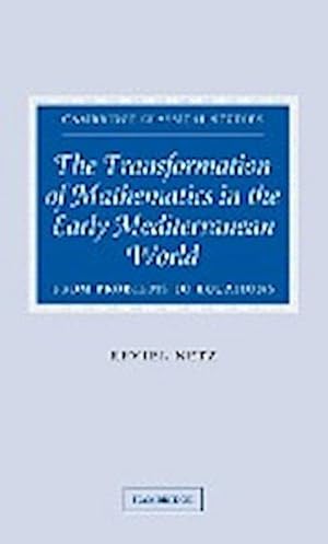 Bild des Verkufers fr The Transformation of Mathematics in the Early Mediterranean World : From Problems to Equations zum Verkauf von AHA-BUCH GmbH