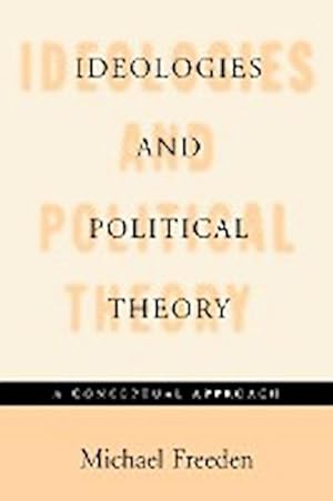 Seller image for Ideologies and Political Theory : A Conceptual Approach for sale by AHA-BUCH GmbH