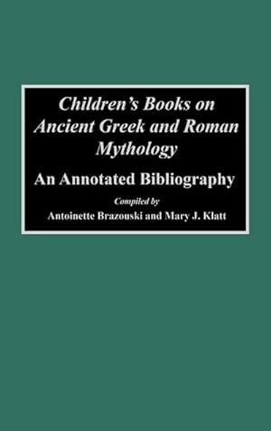 Seller image for Children's Books on Ancient Greek and Roman Mythology : An Annotated Bibliography for sale by AHA-BUCH GmbH