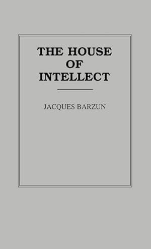 Seller image for House of Intellect for sale by AHA-BUCH GmbH