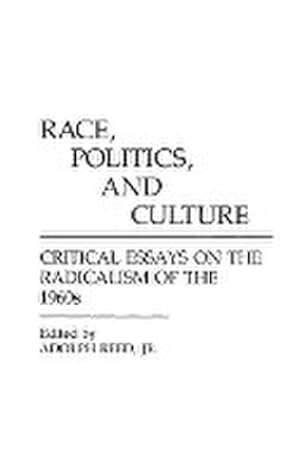 Image du vendeur pour Race, Politics, and Culture : Critical Essays on the Radicalism of the 1960s mis en vente par AHA-BUCH GmbH