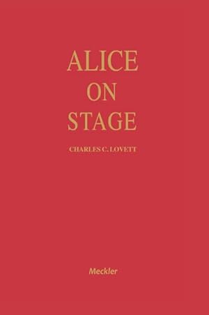 Image du vendeur pour Alice on Stage : A History of the Early Theatrical Productions of Alice in Wonderland mis en vente par AHA-BUCH GmbH