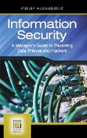 Seller image for Information Security : A Manager's Guide to Thwarting Data Thieves and Hackers for sale by AHA-BUCH GmbH