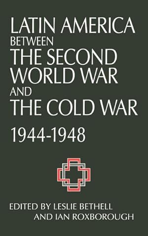 Immagine del venditore per Latin America Between the Second World War and the Cold War : Crisis and Containment, 1944 1948 venduto da AHA-BUCH GmbH