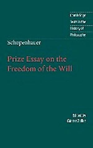 Bild des Verkufers fr Schopenhauer : Prize Essay on the Freedom of the Will zum Verkauf von AHA-BUCH GmbH