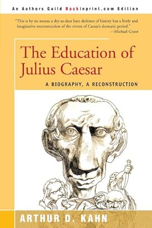 Seller image for The Education of Julius Caesar : A Biography, a Reconstruction for sale by AHA-BUCH GmbH