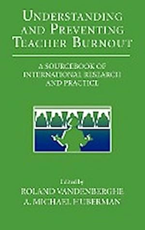 Bild des Verkufers fr Understanding and Preventing Teacher Burnout : A Sourcebook of International Research and Practice zum Verkauf von AHA-BUCH GmbH