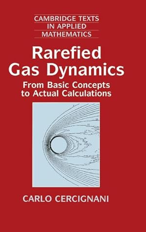 Bild des Verkufers fr Rarefied Gas Dynamics : From Basic Concepts to Actual Calculations zum Verkauf von AHA-BUCH GmbH