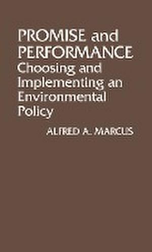 Seller image for Promise and Performance : Choosing and Implementing an Environmental Policy for sale by AHA-BUCH GmbH