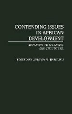 Seller image for Contending Issues in African Development : Advances, Challenges, and the Future for sale by AHA-BUCH GmbH