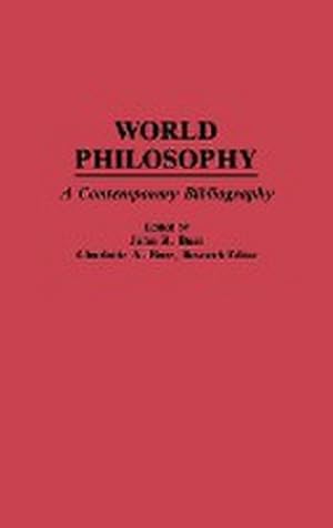 Bild des Verkufers fr World Philosophy : A Contemporary Bibliography zum Verkauf von AHA-BUCH GmbH