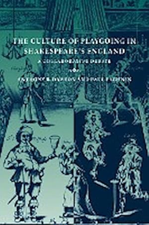 Image du vendeur pour The Culture of Playgoing in Shakespeare's England : A Collaborative Debate mis en vente par AHA-BUCH GmbH