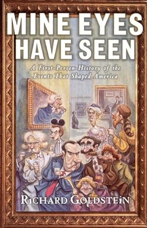 Seller image for Mine Eyes Have Seen : A First -Person History of the Events That Shaped America for sale by AHA-BUCH GmbH