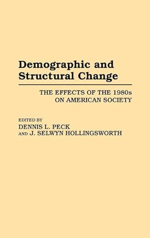 Imagen del vendedor de Demographic and Structural Change : The Effects of the 1980s on American Society a la venta por AHA-BUCH GmbH