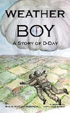 Seller image for Weather Boy : A Story of D-Day for sale by AHA-BUCH GmbH