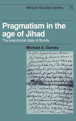 Bild des Verkufers fr Pragmatism in the Age of Jihad : The Precolonial State of Bundu zum Verkauf von AHA-BUCH GmbH
