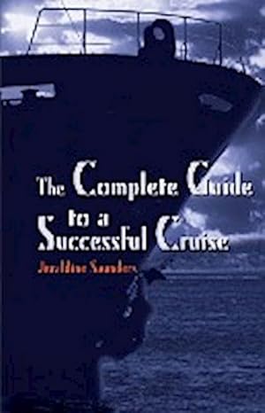 Imagen del vendedor de The Complete Guide to a Successful Cruise a la venta por AHA-BUCH GmbH