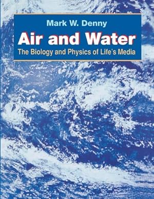 Immagine del venditore per Air and Water : The Biology and Physics of Life's Media venduto da AHA-BUCH GmbH