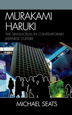 Imagen del vendedor de Murakami Haruki : The Simulacrum in Contemporary Japanese Culture a la venta por AHA-BUCH GmbH