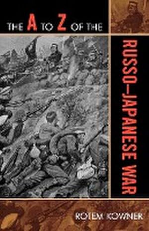 Image du vendeur pour The A to Z of the Russo-Japanese War mis en vente par AHA-BUCH GmbH