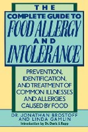 Image du vendeur pour The Complete Guide to Food Allergy and Intolerance : Prevention, Identification, and Treatment of Common Illnesses and Allergies mis en vente par AHA-BUCH GmbH