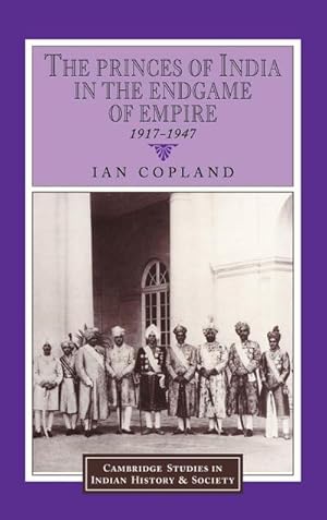 Seller image for The Princes of India in the Endgame of Empire, 1917 1947 for sale by AHA-BUCH GmbH