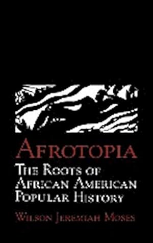 Seller image for Afrotopia : The Roots of African American Popular History for sale by AHA-BUCH GmbH