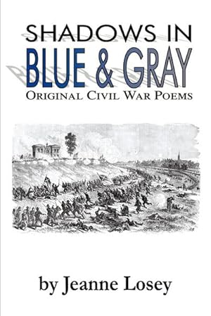 Imagen del vendedor de Shadows in Blue & Gray : Original Civil War Poems a la venta por AHA-BUCH GmbH