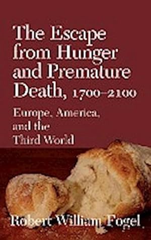 Bild des Verkufers fr The Escape from Hunger and Premature Death, 1700 2100 : Europe, America, and the Third World zum Verkauf von AHA-BUCH GmbH