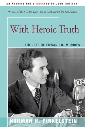Imagen del vendedor de With Heroic Truth : The Life of Edward R. Murrow a la venta por AHA-BUCH GmbH