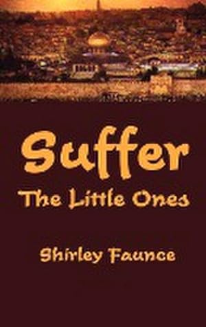 Seller image for Suffer the Little Ones for sale by AHA-BUCH GmbH