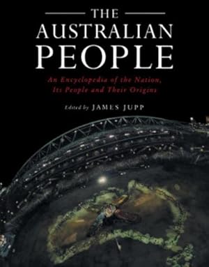 Seller image for The Australian People : An Encyclopedia of the Nation, Its People and Their Origins for sale by AHA-BUCH GmbH