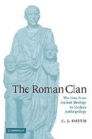 Bild des Verkufers fr The Roman Clan : The Gens from Ancient Ideology to Modern Anthropology zum Verkauf von AHA-BUCH GmbH